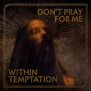 cover_Within-Temptation_Dont-Pray-For-Me