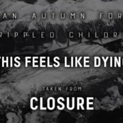 news_2023-07-20_An-Autumn-For-Crippled-Children-new-track-This-feels-like-dying