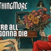 news_2025-02-08_Nothing More single We’re All Gonna Die