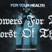 news_2025-05-04_For Your Health single Flowers For The Worst Of Them